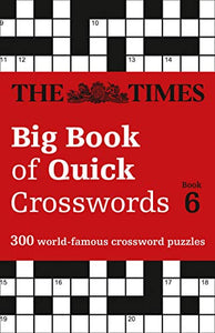 The Times Big Book of Quick Crosswords 6 