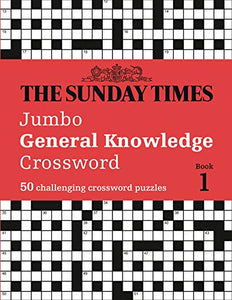 The Sunday Times Jumbo General Knowledge Crossword Book 1 