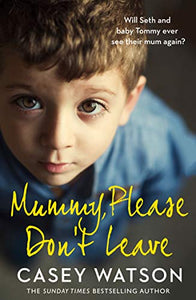 Mummy, Please Don’t Leave 