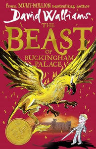 The Beast of Buckingham Palace: The epic children’s book from multi-million bestselling author David Walliams 