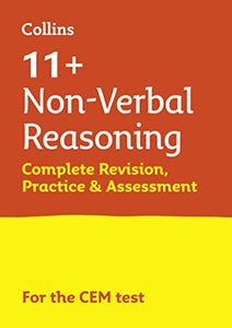 11+ Non-Verbal Reasoning Complete Revision, Practice & Assessment for CEM 