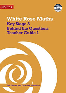 Key Stage 3 Maths Behind the Questions Teacher Guide 1 