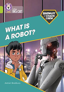 Shinoy and the Chaos Crew: What is a robot? 