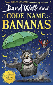 Code Name Bananas: The hilarious and epic children’s book from multi-million bestselling author David Walliams 