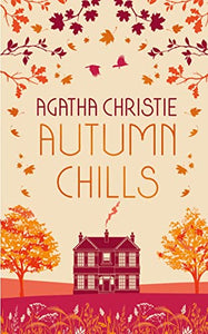 AUTUMN CHILLS: Tales of Intrigue from the Queen of Crime 