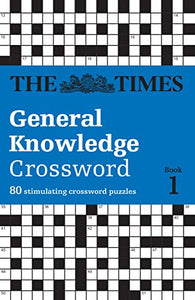 The Times General Knowledge Crossword Book 1 