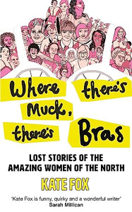 Where There’s Muck, There’s Bras 