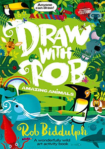 Draw With Rob: Amazing Animals 