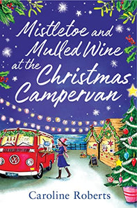 Mistletoe and Mulled Wine at the Christmas Campervan 