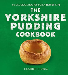 The Yorkshire Pudding Cookbook 