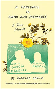 A Farewell to Gabo and Mercedes 