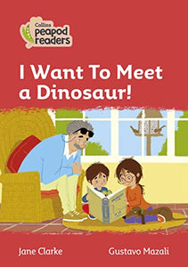 Level 5 – I Want To Meet a Dinosaur! 