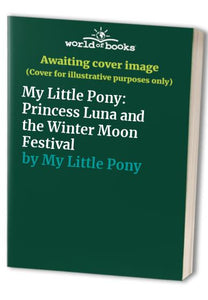 My Little Pony: Princess Luna and the Winter Moon Festival 