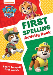 PAW Patrol First Spelling Activity Book 