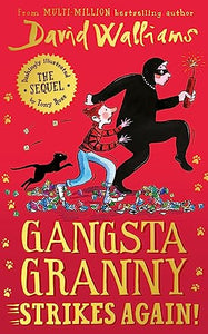 Gangsta Granny Strikes Again!: The amazing sequel to GANGSTA GRANNY, a funny illustrated children’s book by bestselling author David Walliams 