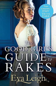 The Good Girl’s Guide To Rakes 