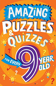 Amazing Puzzles and Quizzes for Every 9 Year Old 