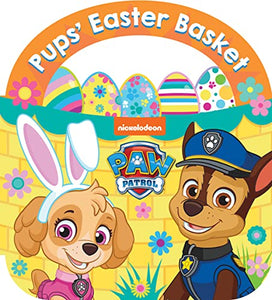 PAW PATROL: PUPS’ EASTER BASKET BOARD BOOK 