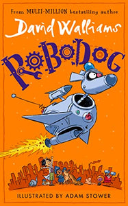 Robodog: The incredibly funny new illustrated children’s book for 2023, from the multi-million bestselling author of SPACEBOY 