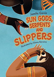 Sun Gods, Serpents and Slippers 