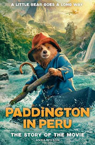 Paddington in Peru: The Story of the Movie 