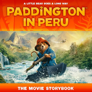 Paddington in Peru: The Movie Storybook 