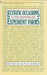 Ecstatic Occasions, Expedient Forms: 65 Leading Contemporary Poets Select and Comment on Their Poems 