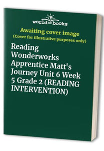 Reading Wonderworks Apprentice Matt's Journey Unit 6 Week 5 Grade 2 