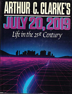 Arthur C. Clarke's July 20, 2019: Life in the 21st Century 