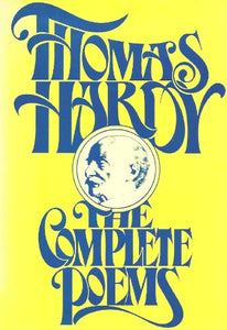 The Complete Poems of Thomas Hardy American Edition 