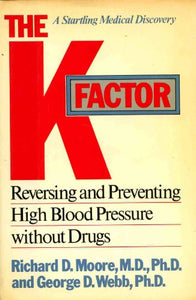 The K Factor: Reversing and Preventing High Blood Pressure Without Drugs 