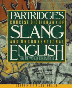 Partridge's Concise Dictionary of Slang and Unconventional English 