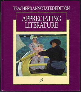 Teacher's Edition: TE Appreciating Literature G10 