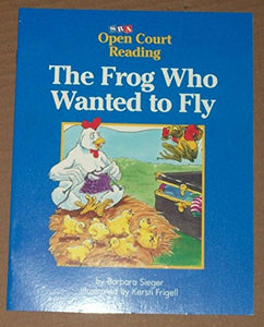 The Frog Who Wanted To Fly Open Court Reading 