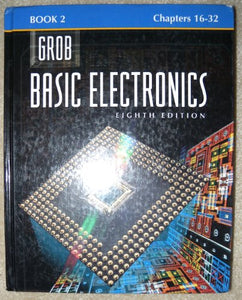 Grob: Basic Electronics Book 2 Chapters 16-32 