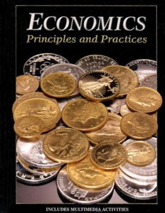 Student Edition: SE Economics Principles & Practices 99ed 