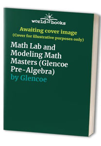 Math Lab and Modeling Math Masters (Glencoe Pre-Algebra) 