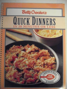 Betty Crocker′s Quick Dinners in 30 Minutes or Less 