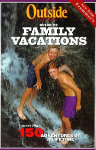 Outside Mag Guide: Family Vacations 