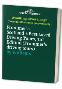 Frommer's Scotland's Best Loved Driving Tours, 3rd Edition 