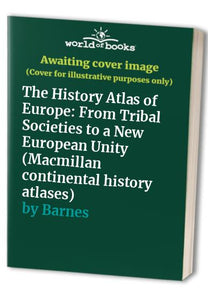 The History Atlas of Europe 