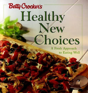 Betty Crocker's Healthy New Choices 