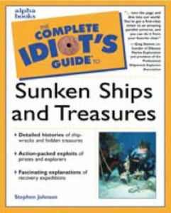 The Complete Idiot's Guide to Sunken Ships and Treasures 