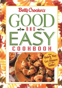 Betty Crocker's Good and Easy Cookbook 