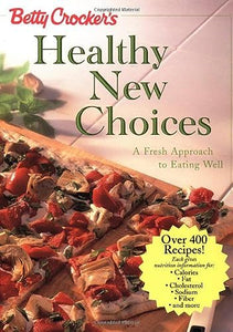 Betty Crocker's Healthy New Choices 