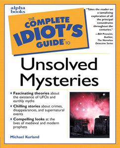 Complete Idiot's Guide to Unsolved Mysteries 