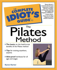 Complete Idiot's Guide to the Pilates Method 