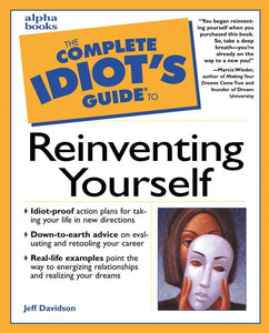 Complete Idiot's Guide to Reinventing Yourself 