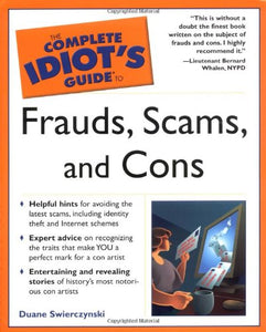 Complete Idiot's Guide to Frauds, Scams and Cons 