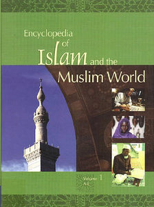 Encyclopedia of Islam and the Muslim World 